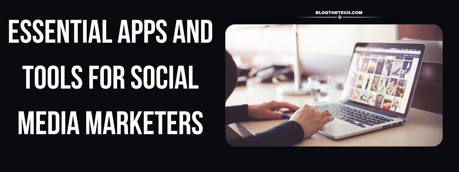 Apps And Tools For Social Media Marketers