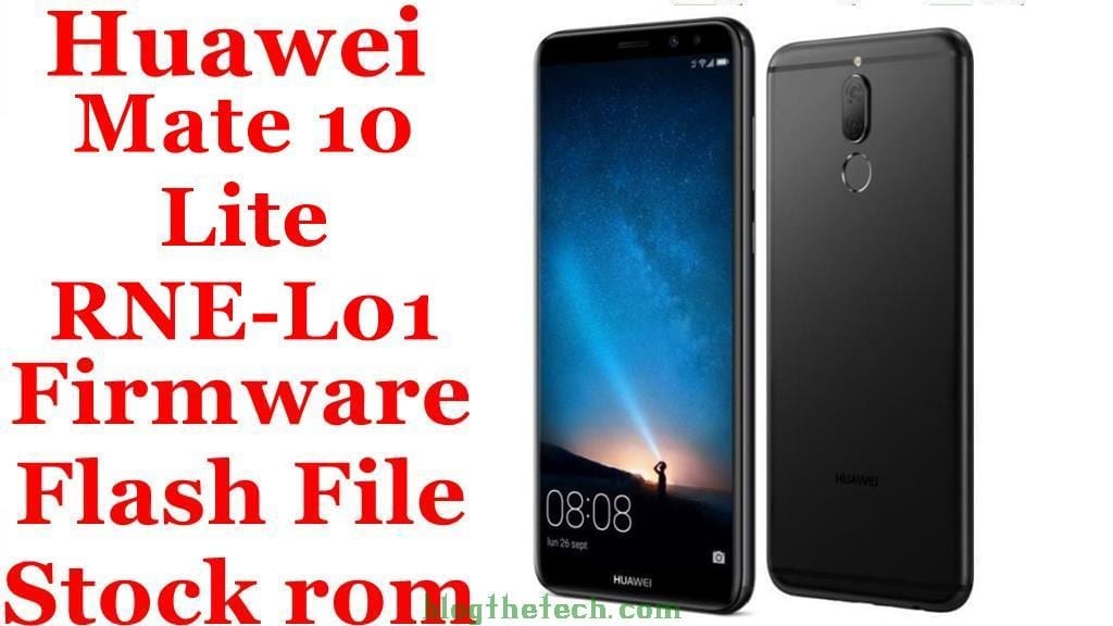 Mention deepen Derbeville test Flash File] Huawei Mate 10 Lite RNE-L01 Firmware Download [Stock Rom]