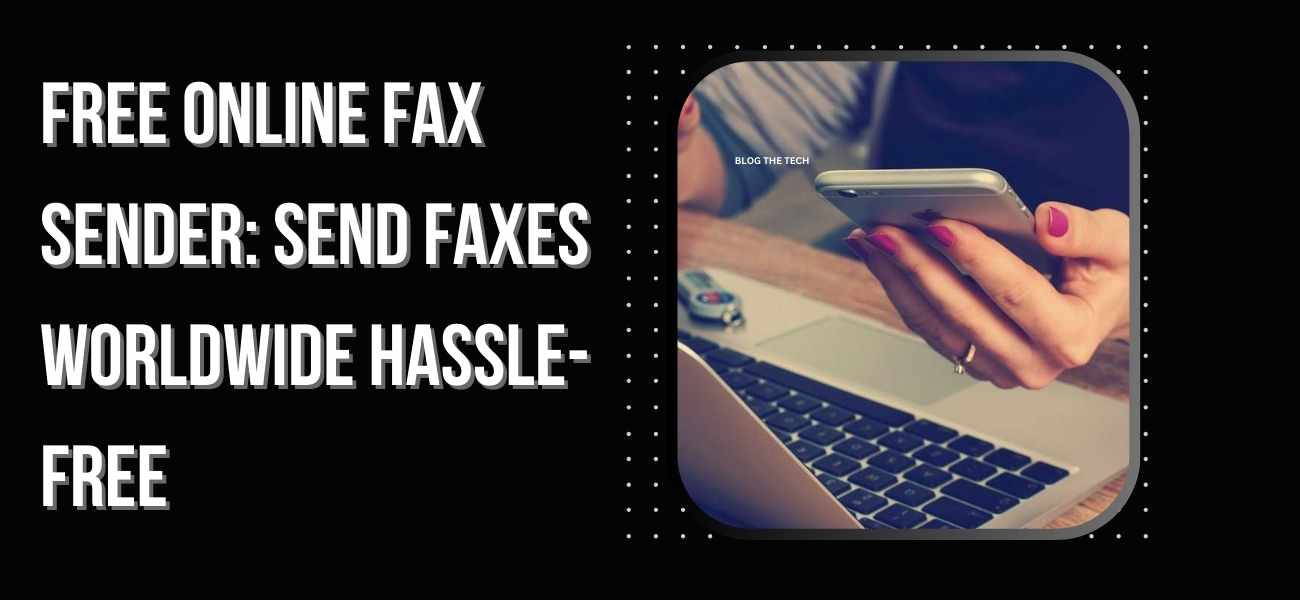 Free Online Fax Sender - Send Faxes Worldwide Hassle-Free