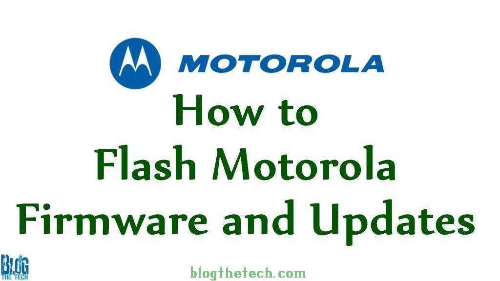 How to Flash Motorola Firmware and Updates