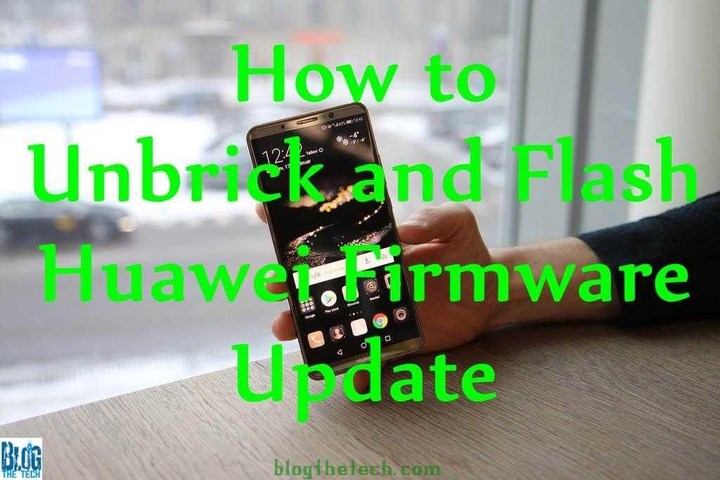 How to Unbrick and Flash Huawei Firmware Update