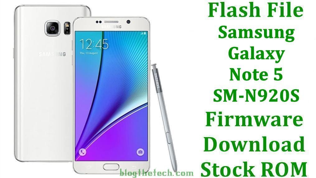 [flash File] Samsung Galaxy Note 5 Sm N920s Firmware Download [stock Rom] Blog The Tech
