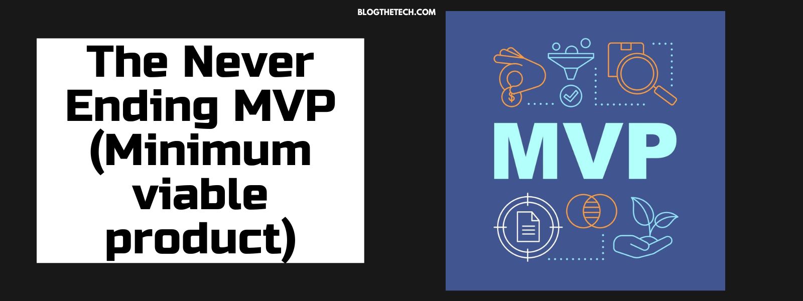 The Never Ending MVP (Minimum viable product)