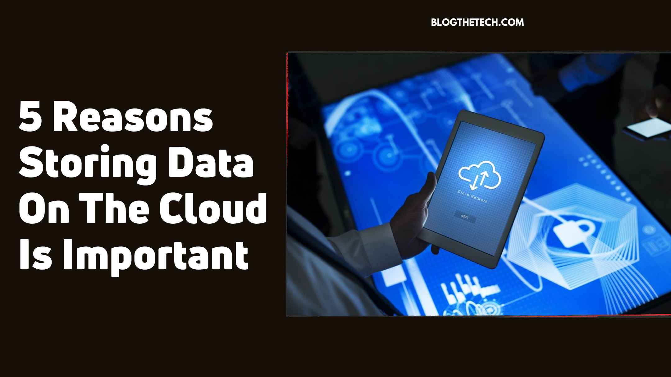 5 Reasons Storing Data On The Cloud Is Important