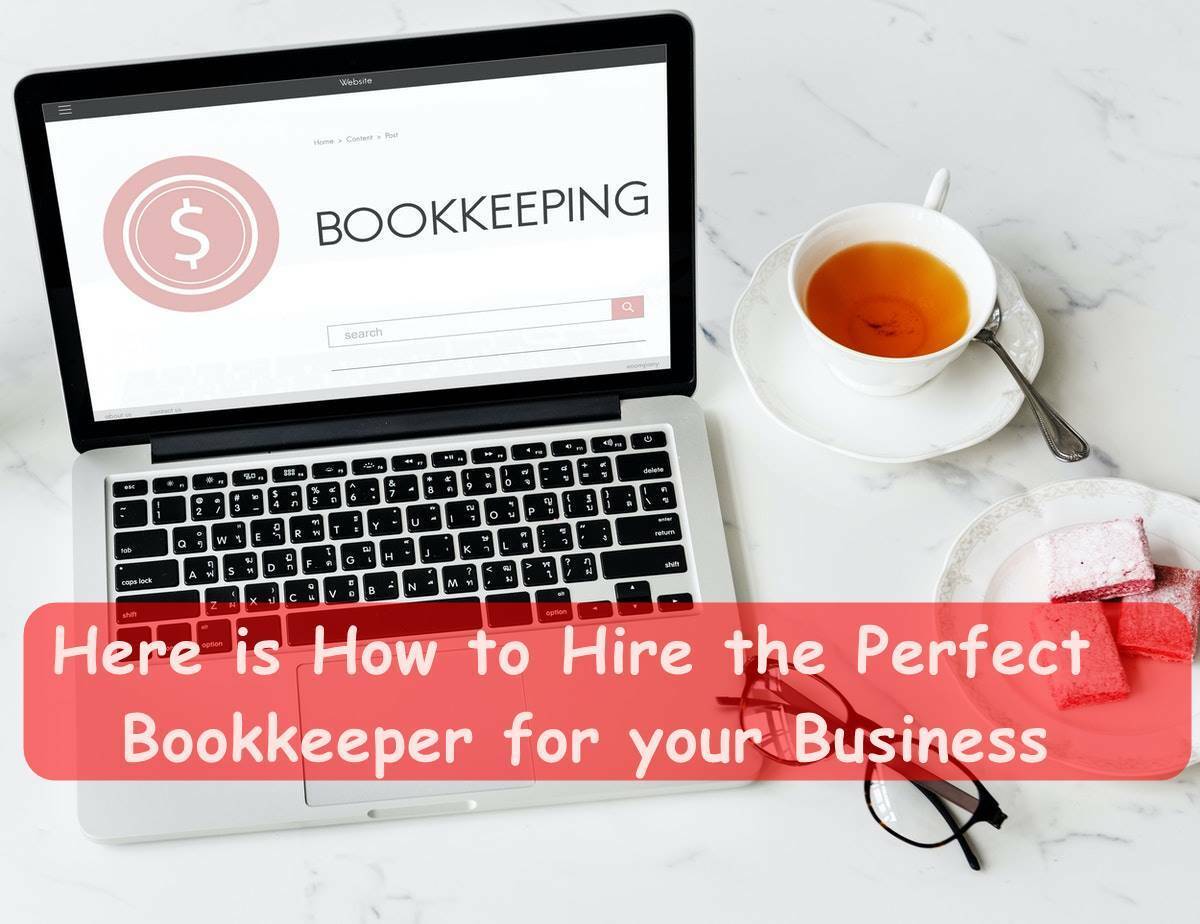 Here is How to Hire the Perfect Bookkeeper for your Business
