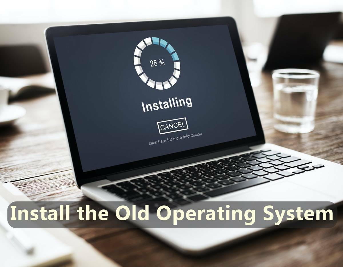 Install the Old Operating System