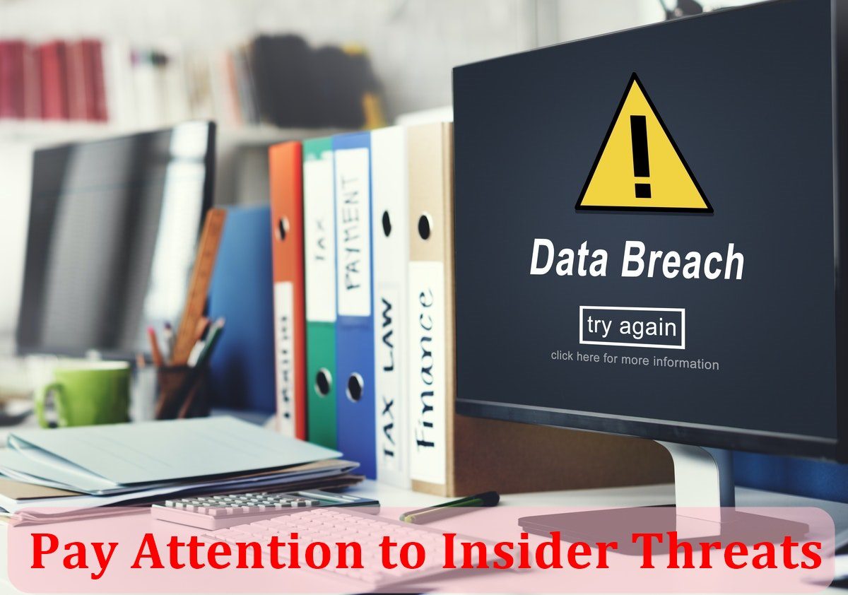 Pay Attention to Insider Threats