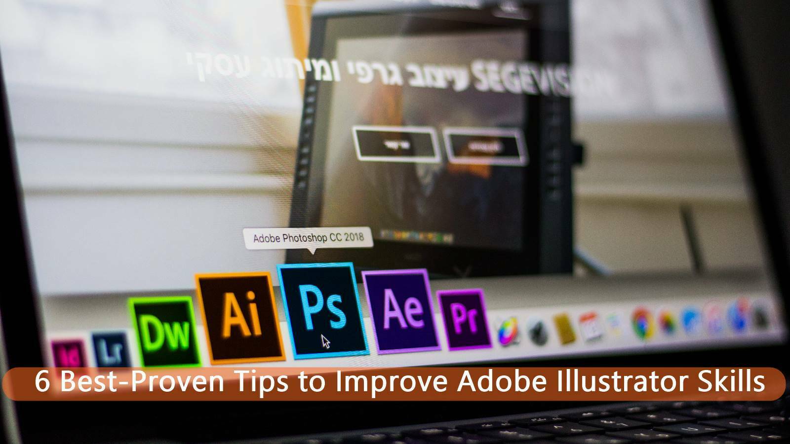 6 Best Proven Tips to Improve Adobe Illustrator Skills