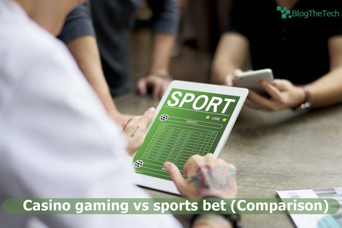 Casino gaming vs sports bet Comparison
