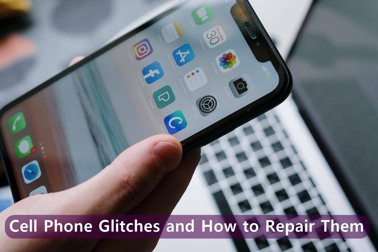 Cell Phone Glitches and How to Repair Them