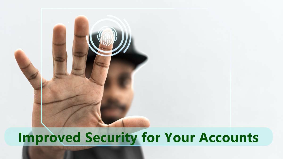 Improved Security for Your Accounts