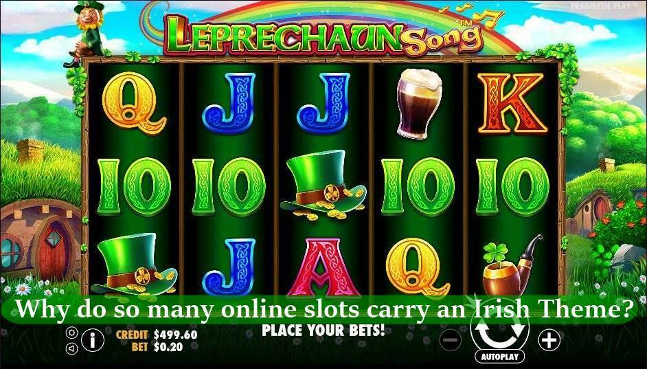 Why do so many online slots carry an Irish Theme?
