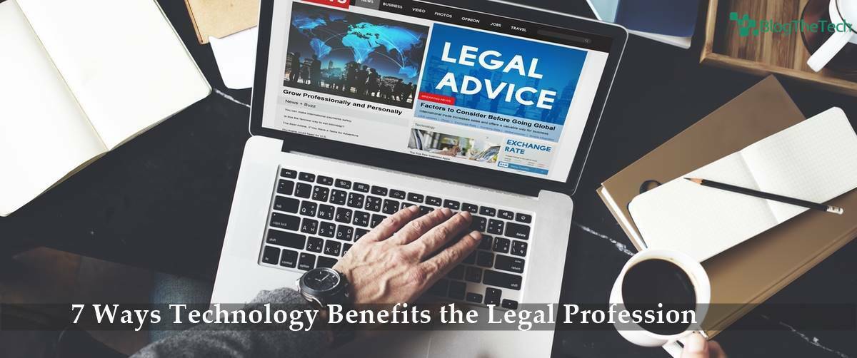 7 Ways Technology Benefits the Legal Profession