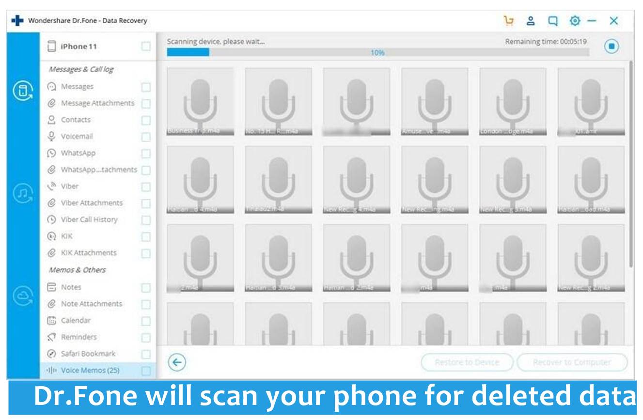 Dr.Fone will scan your phone for deleted data