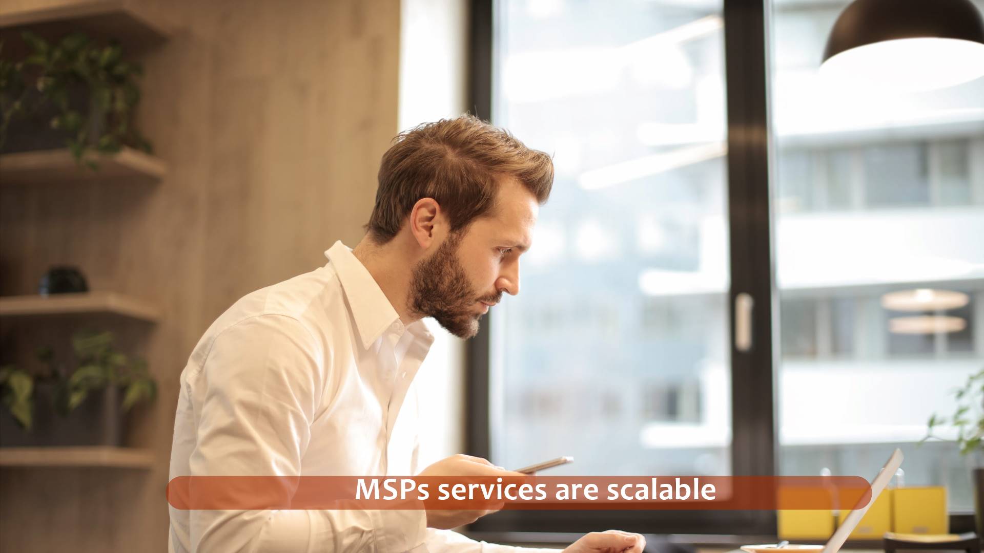 MSPs services are scalable