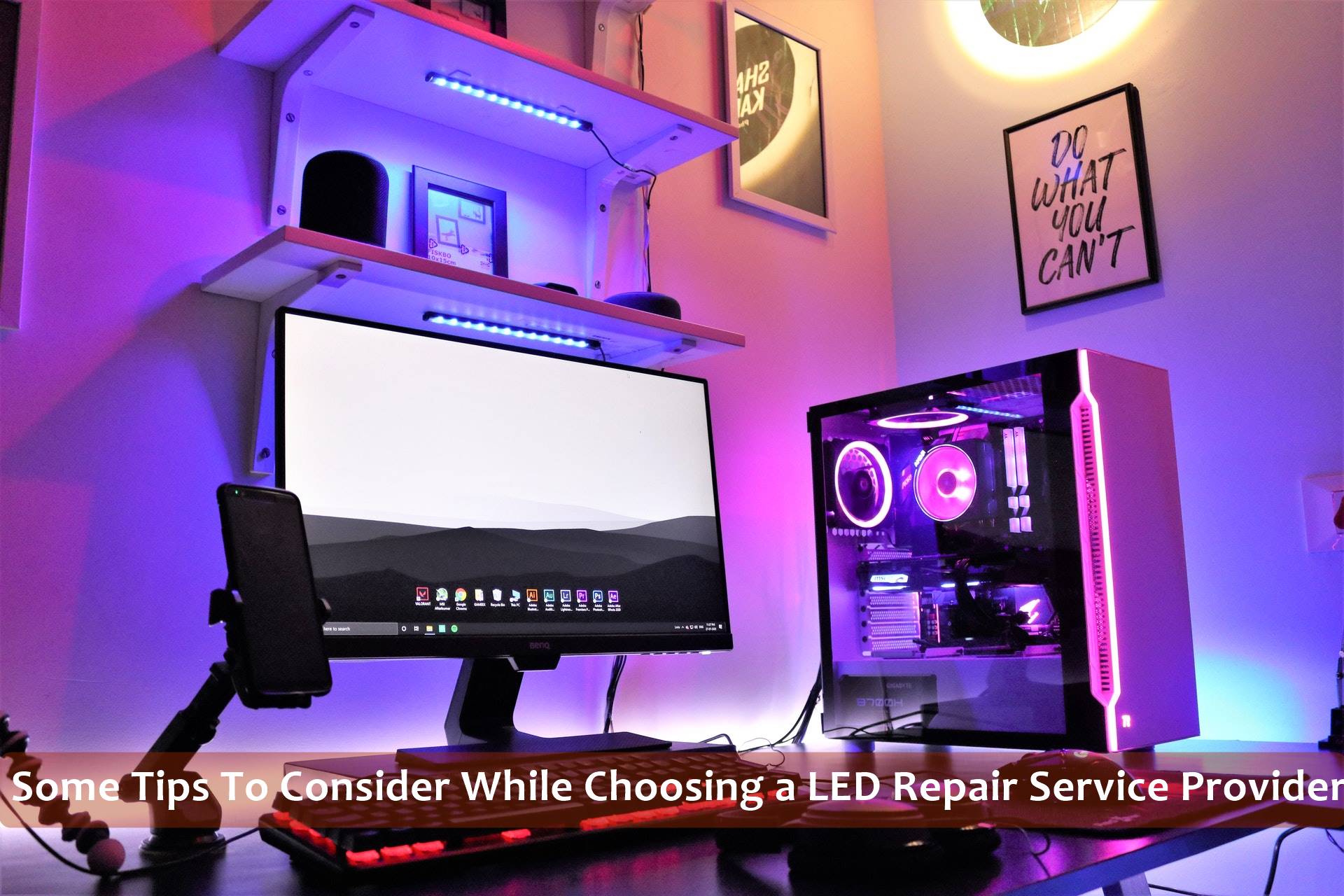 Planning to Repair Your LED Display? Here Are Some Tips To Consider While Choosing a LED Repair Service Provider