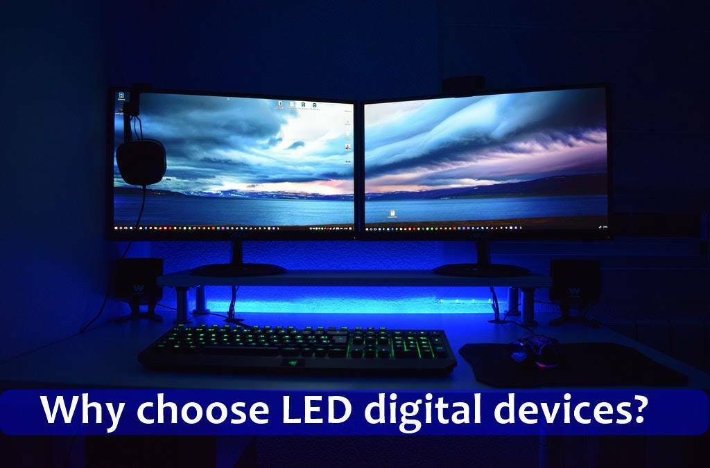 Why choose LED digital devices