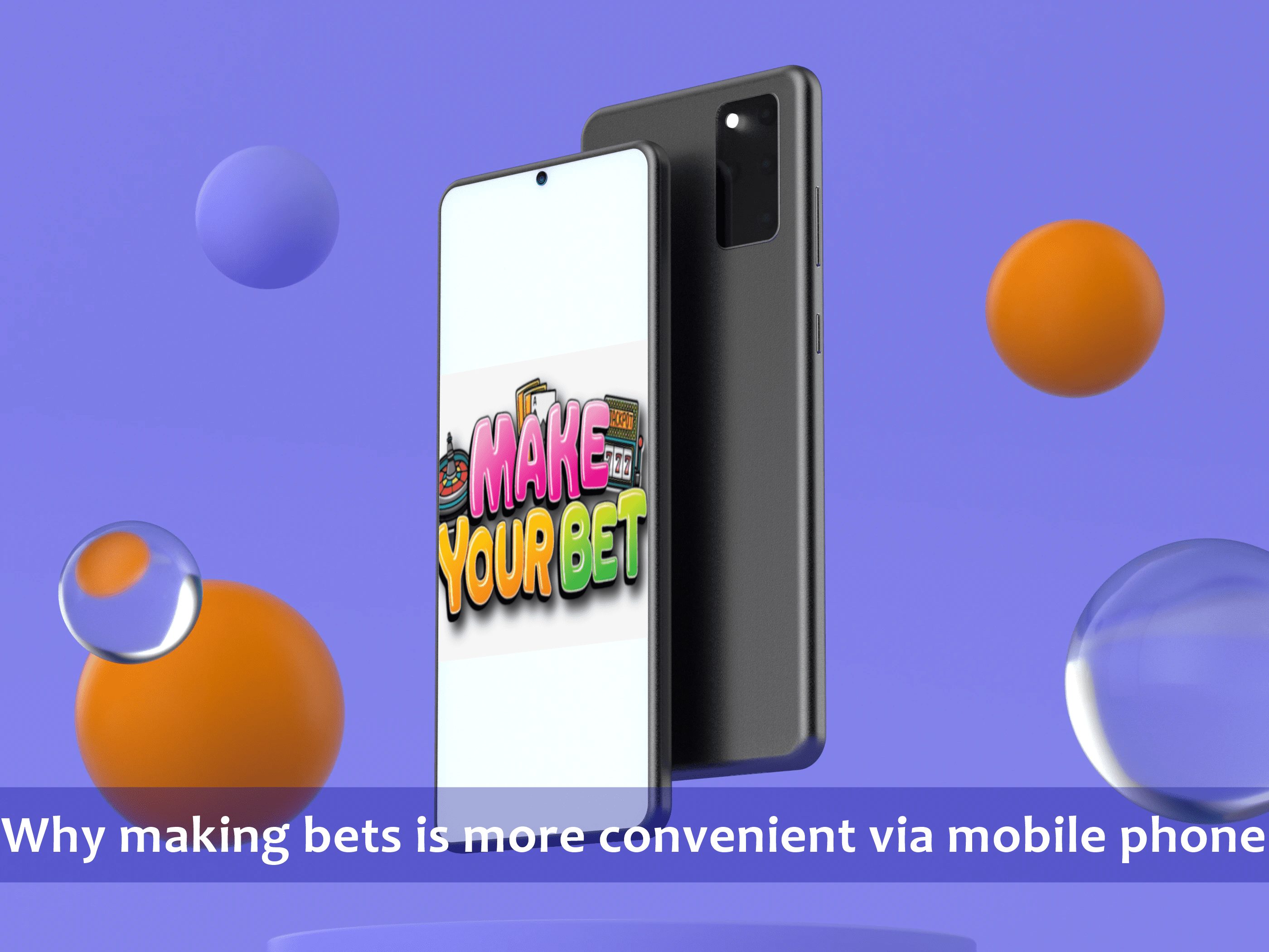 Why making bets is more convenient via mobile phone