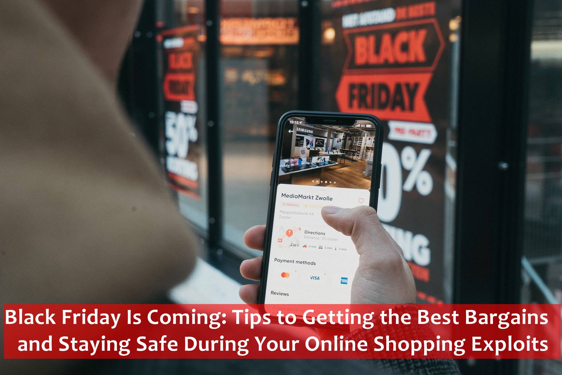 Black Friday Is Coming: Tips to Getting the Best Bargains and Staying Safe During Your Online Shopping Exploits
