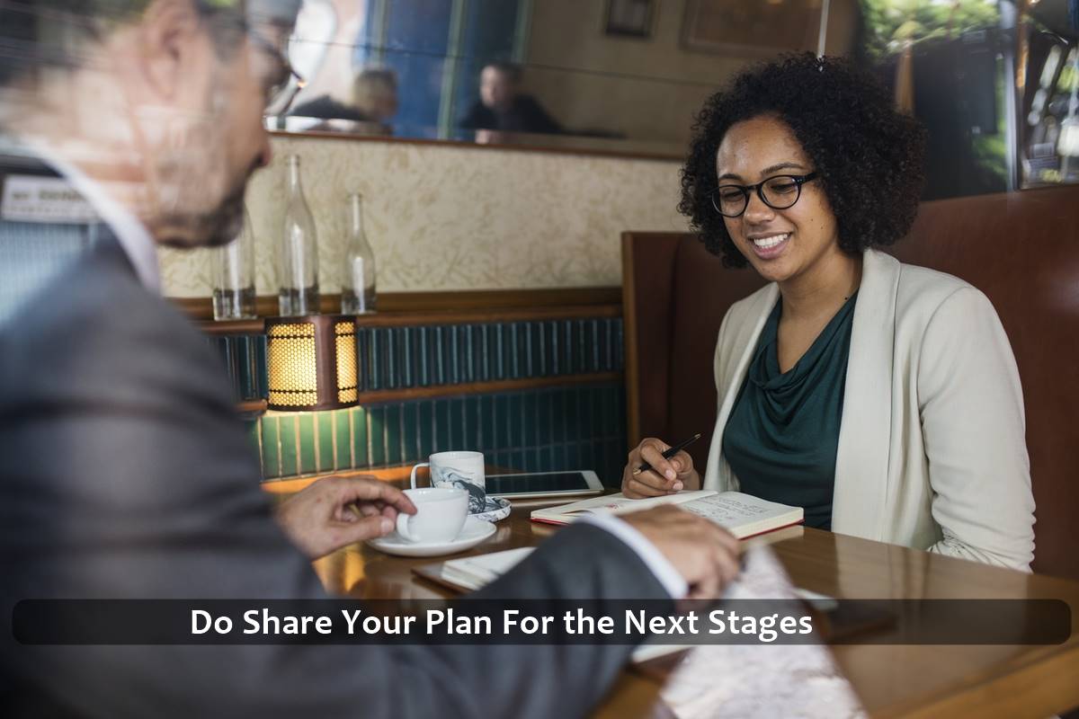Do Share Your Plan For the Next Stages