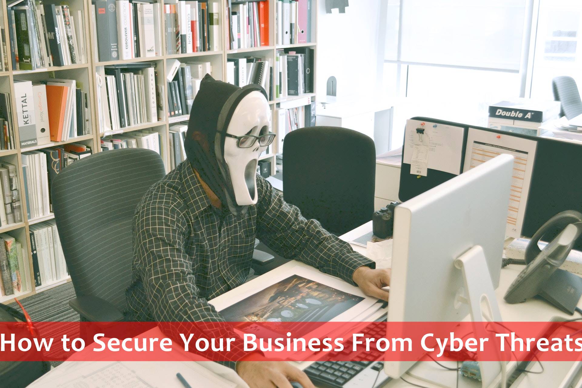 How to Secure Your Business From Cyber Threats