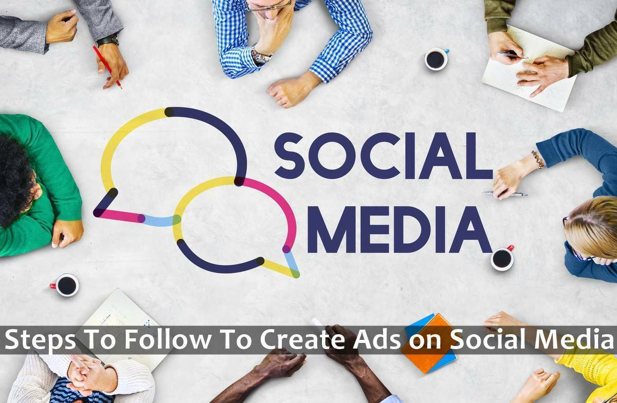 Steps To Follow To Create Ads on Social Media