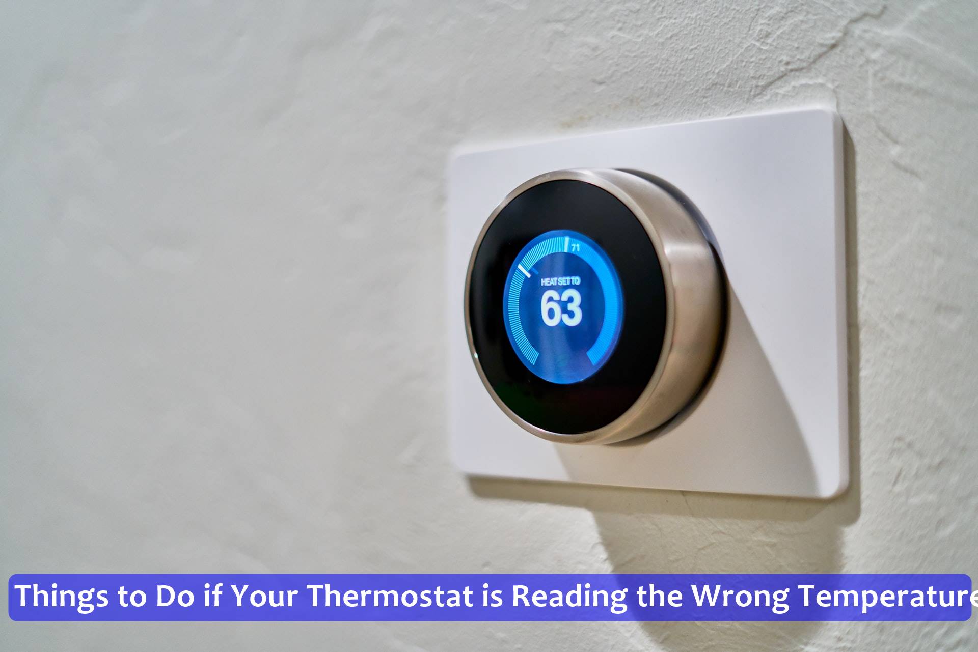 Things to Do if Your Thermostat is Reading the Wrong Temperature