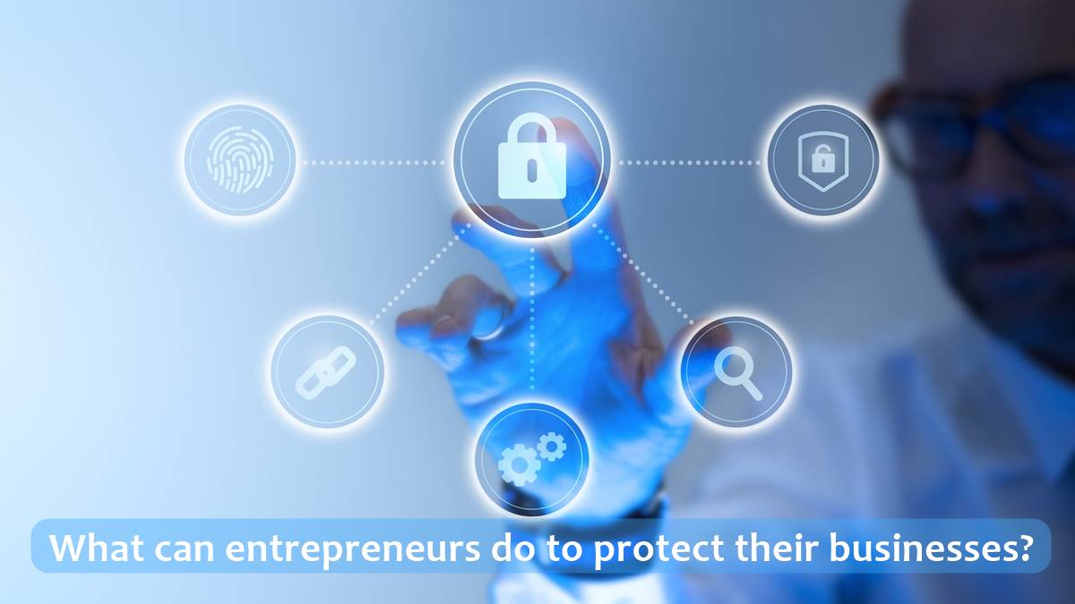 What can entrepreneurs do to protect their businesses
