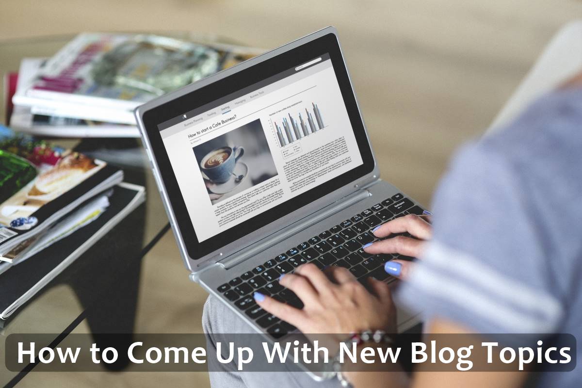 How to Come Up With New Blog Topics