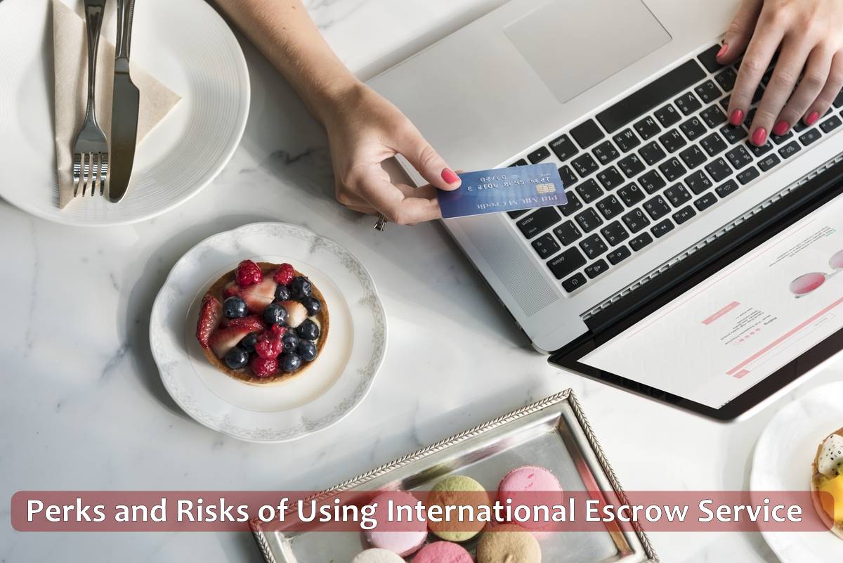 Perks and Risks of Using International Escrow Service