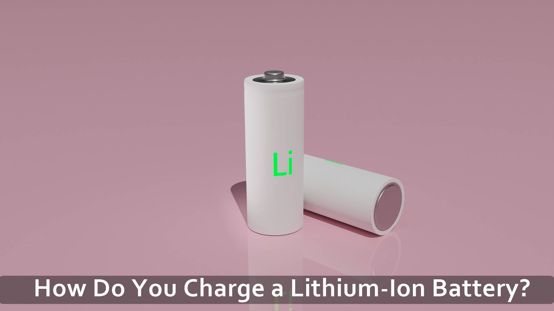 How Do You Charge a Lithium-Ion Battery?