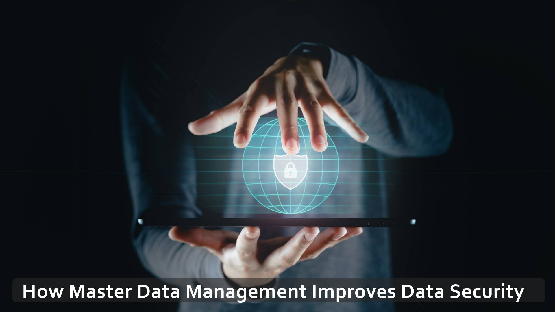 How Master Data Management Improves Data Security