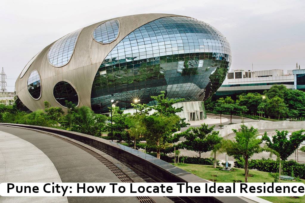 Pune City: How To Locate The Ideal Residence