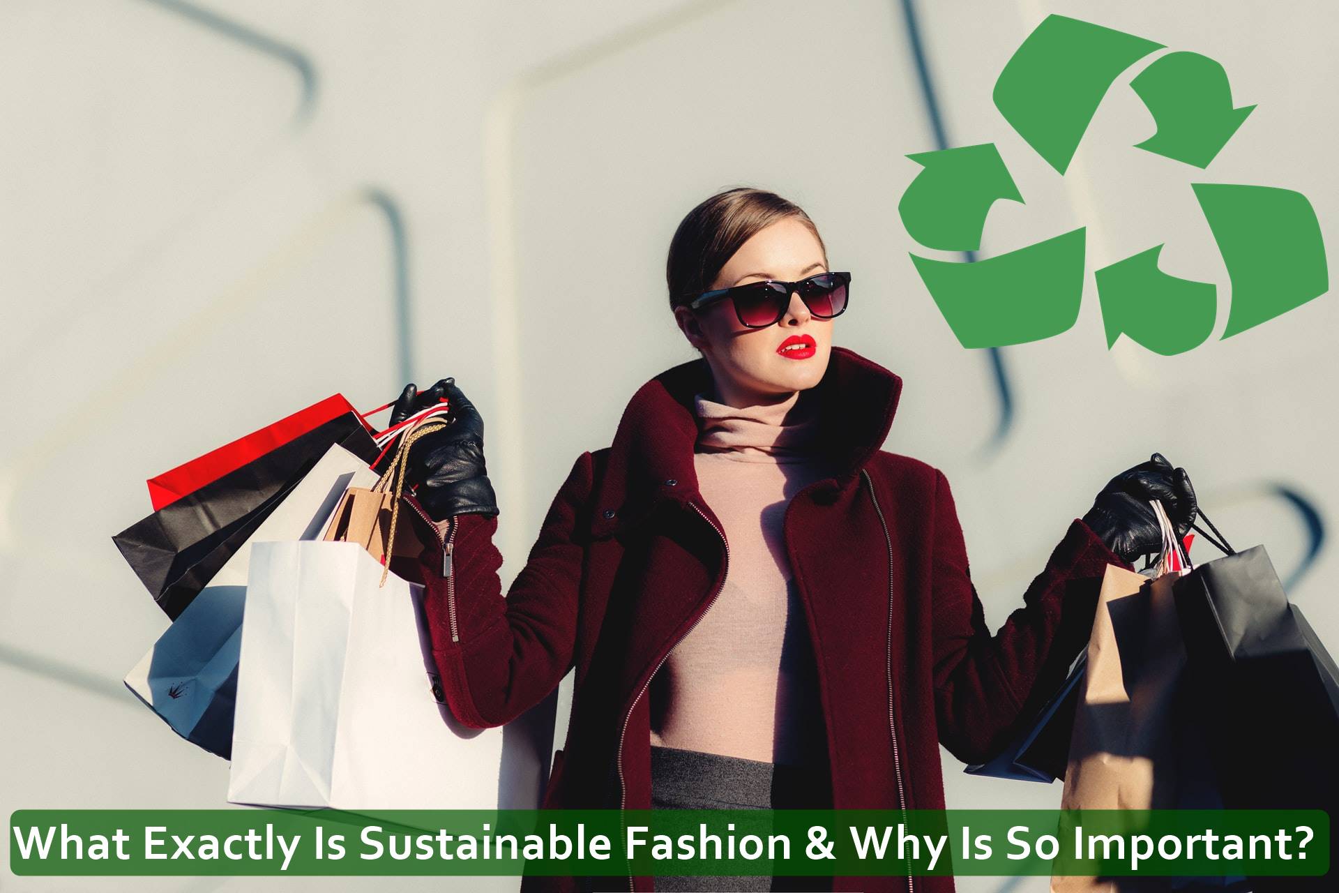 What Exactly Is Sustainable Fashion & Why Is So Important?