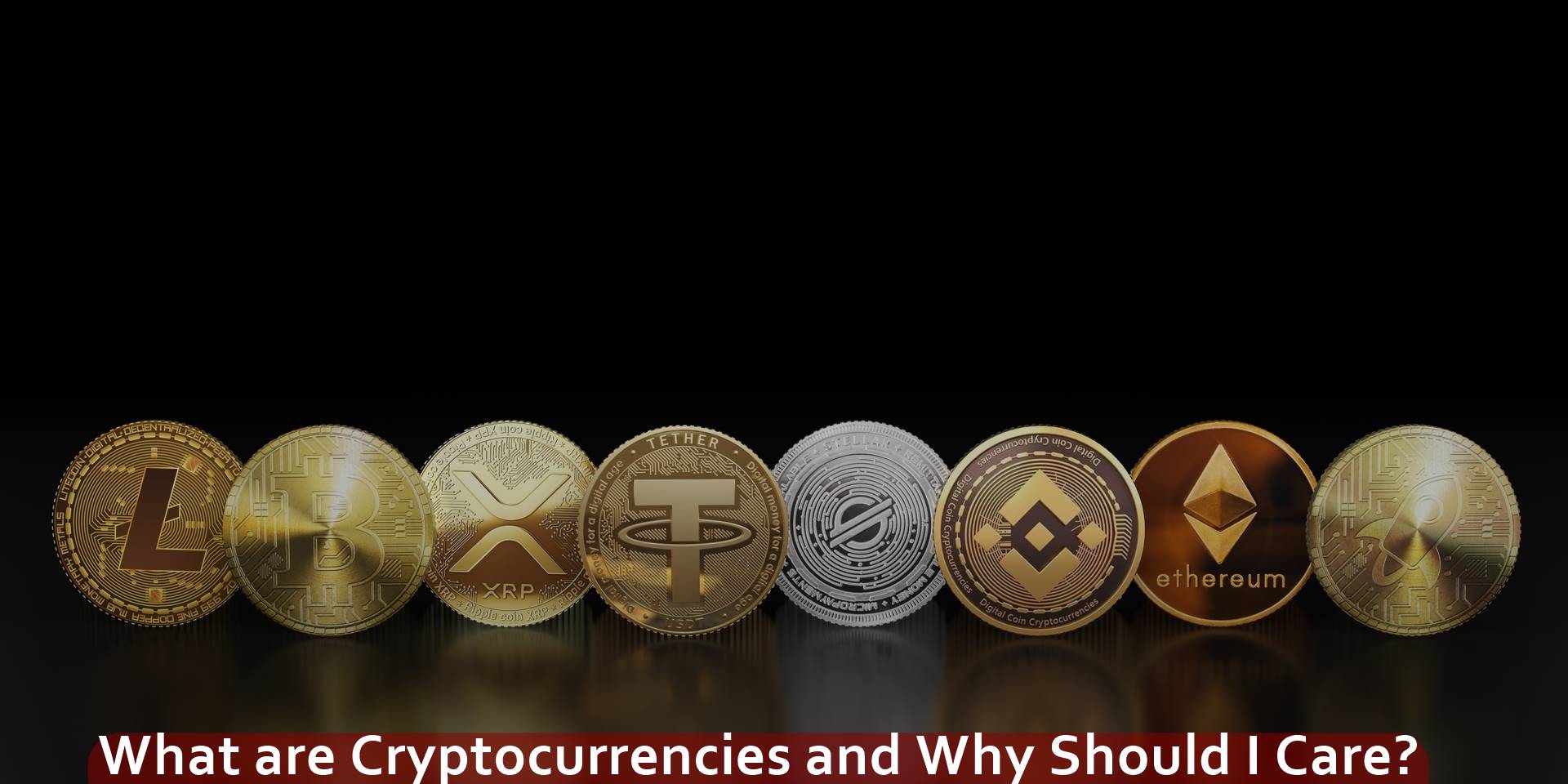 What are Cryptocurrencies and Why Should I Care?