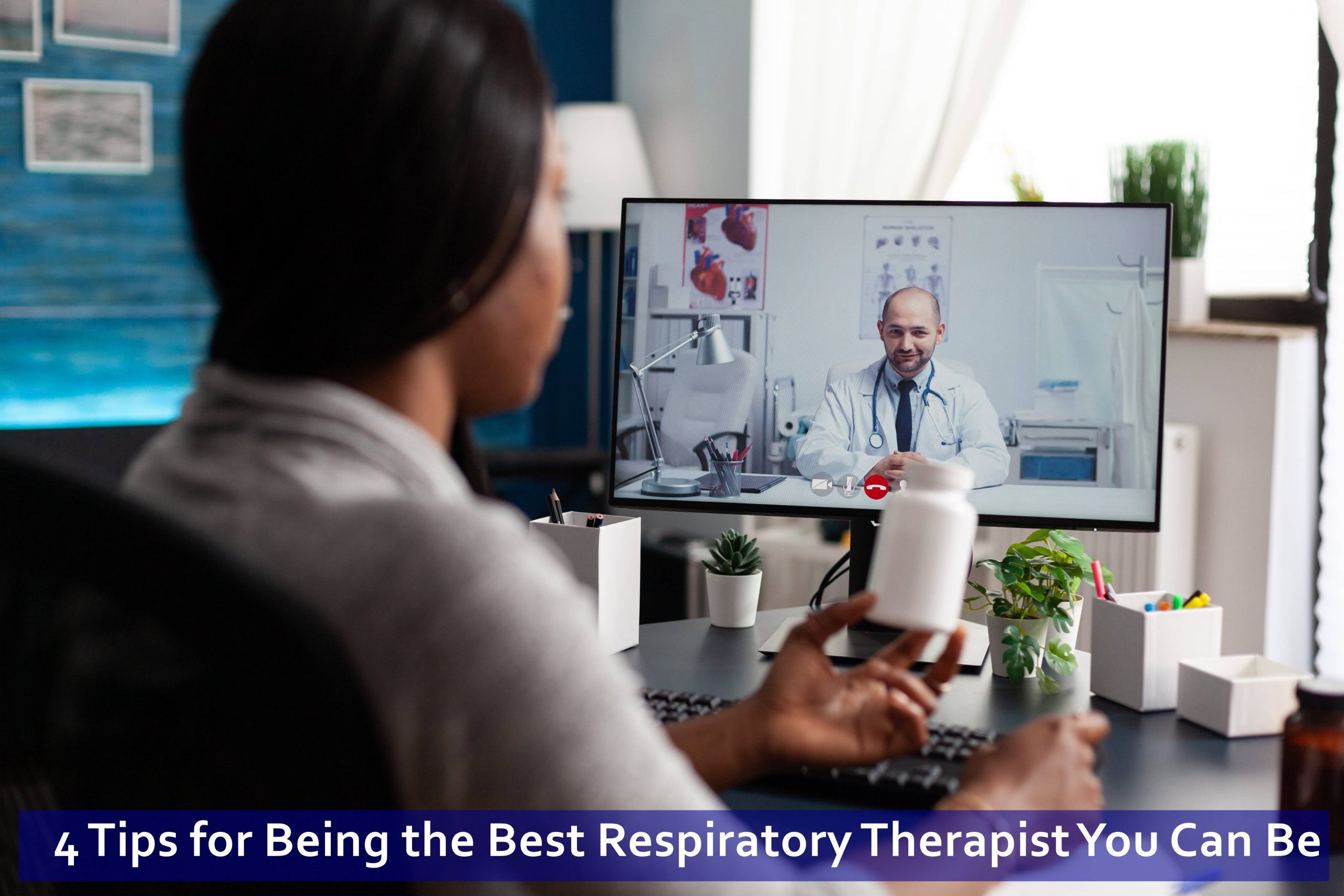 4 Tips for Being the Best Respiratory Therapist You Can Be