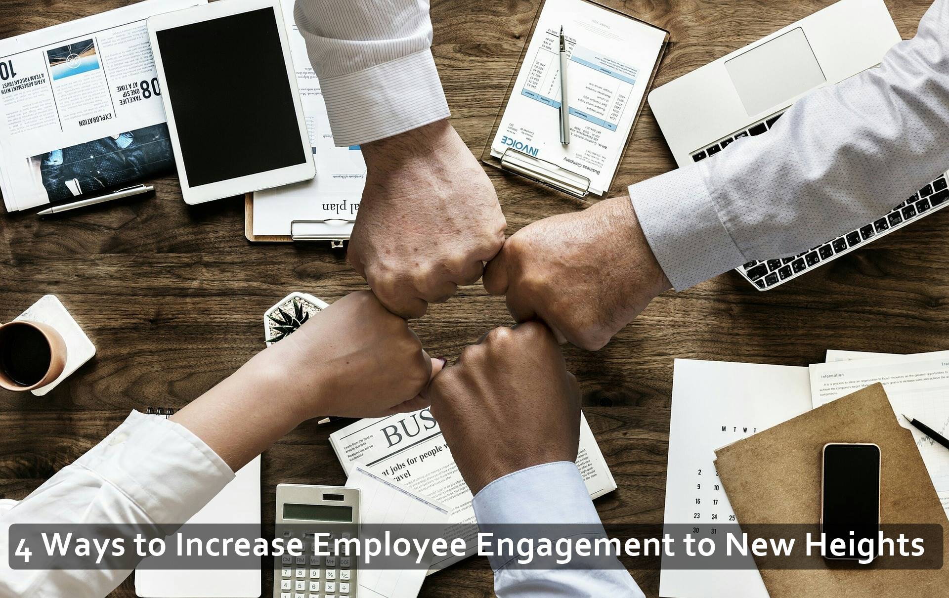 4 Ways to Increase Employee Engagement to New Heights