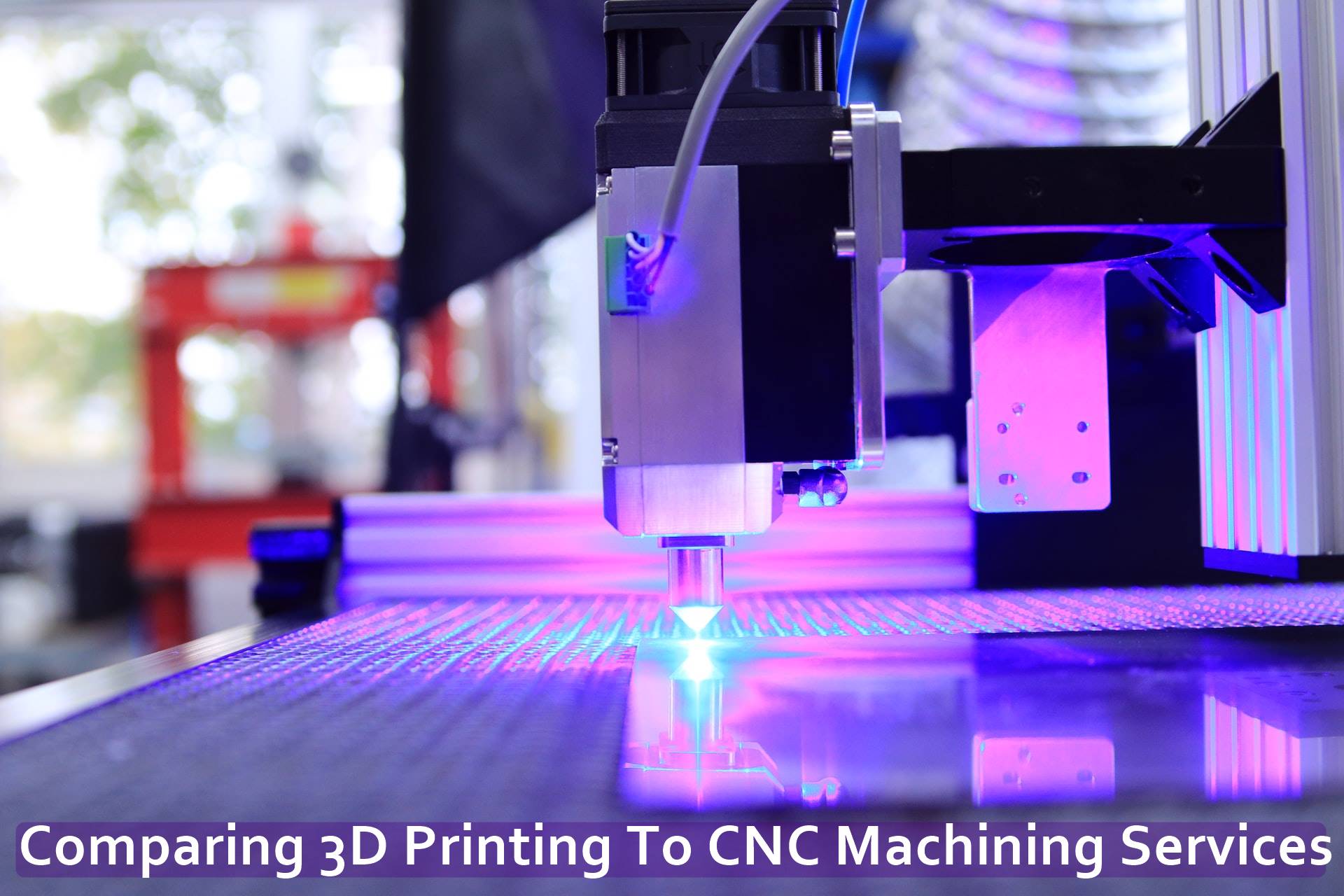 Comparing 3D Printing To CNC Machining Services