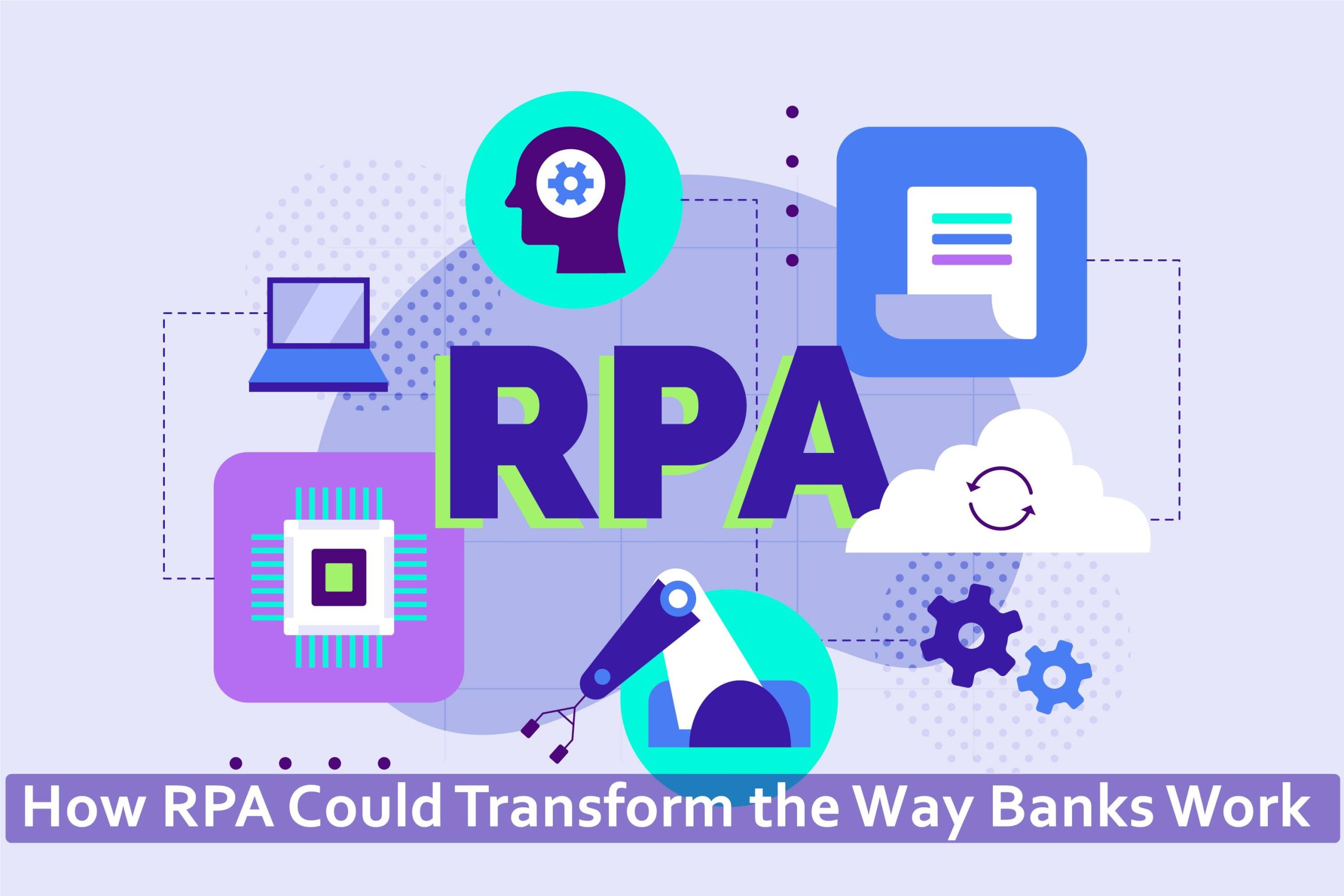 How RPA Could Transform the Way Banks Work