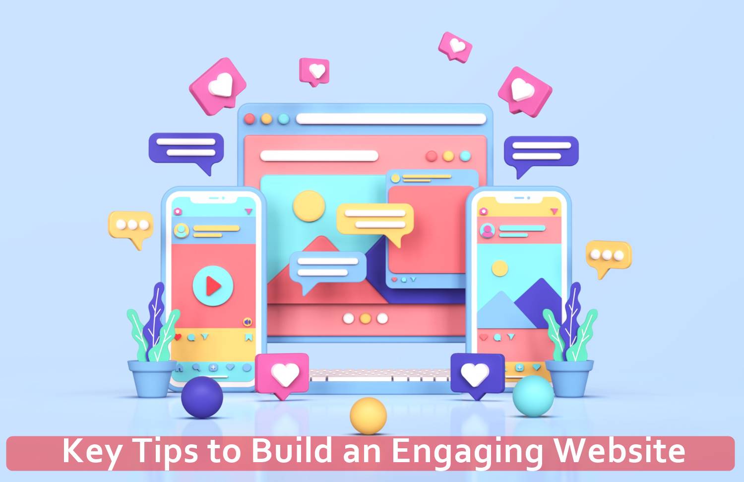 Key Tips to Build an Engaging Website