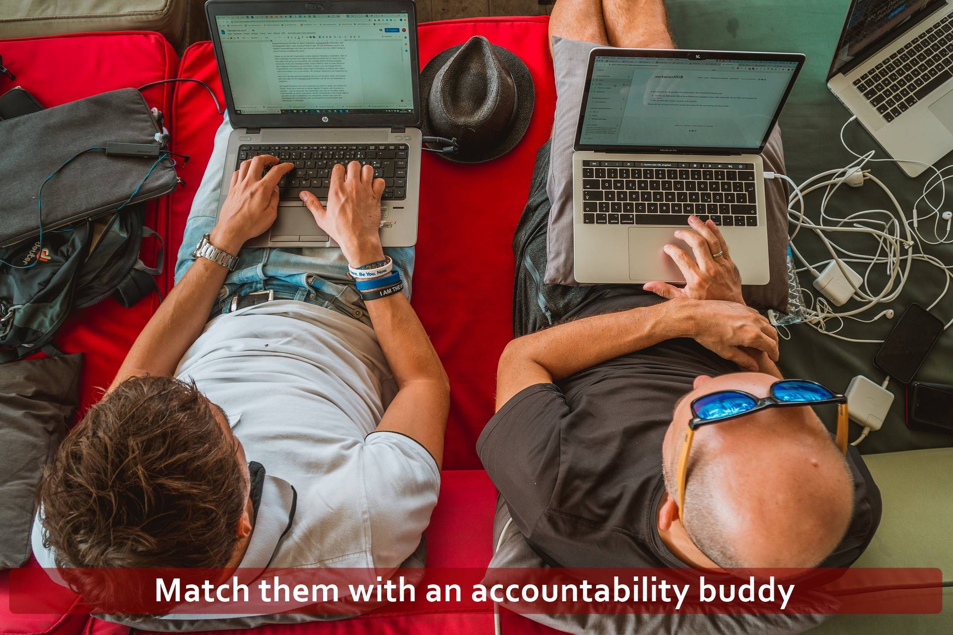 Match them with an accountability buddy