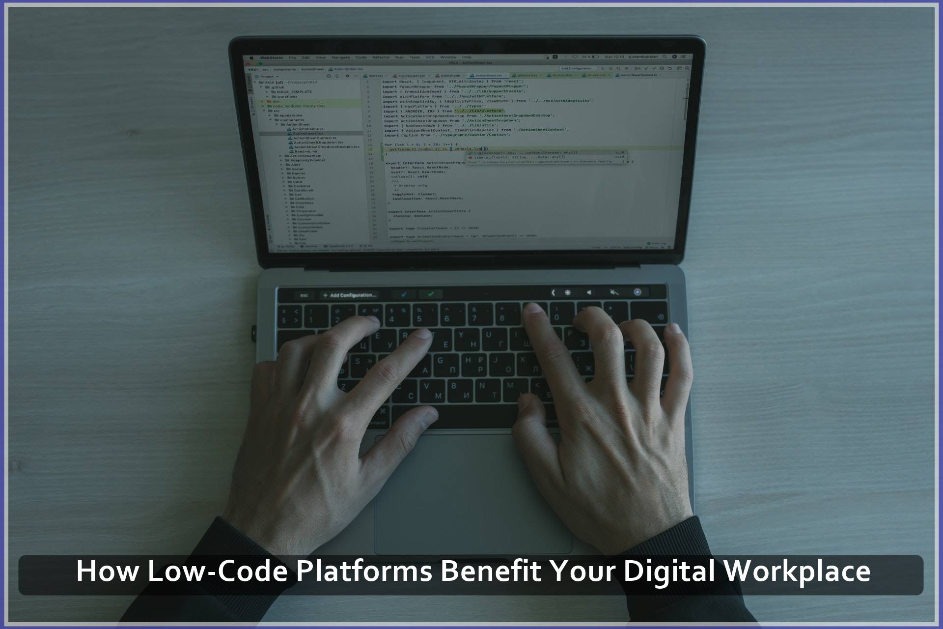 How Low-Code Platforms Benefit Your Digital Workplace