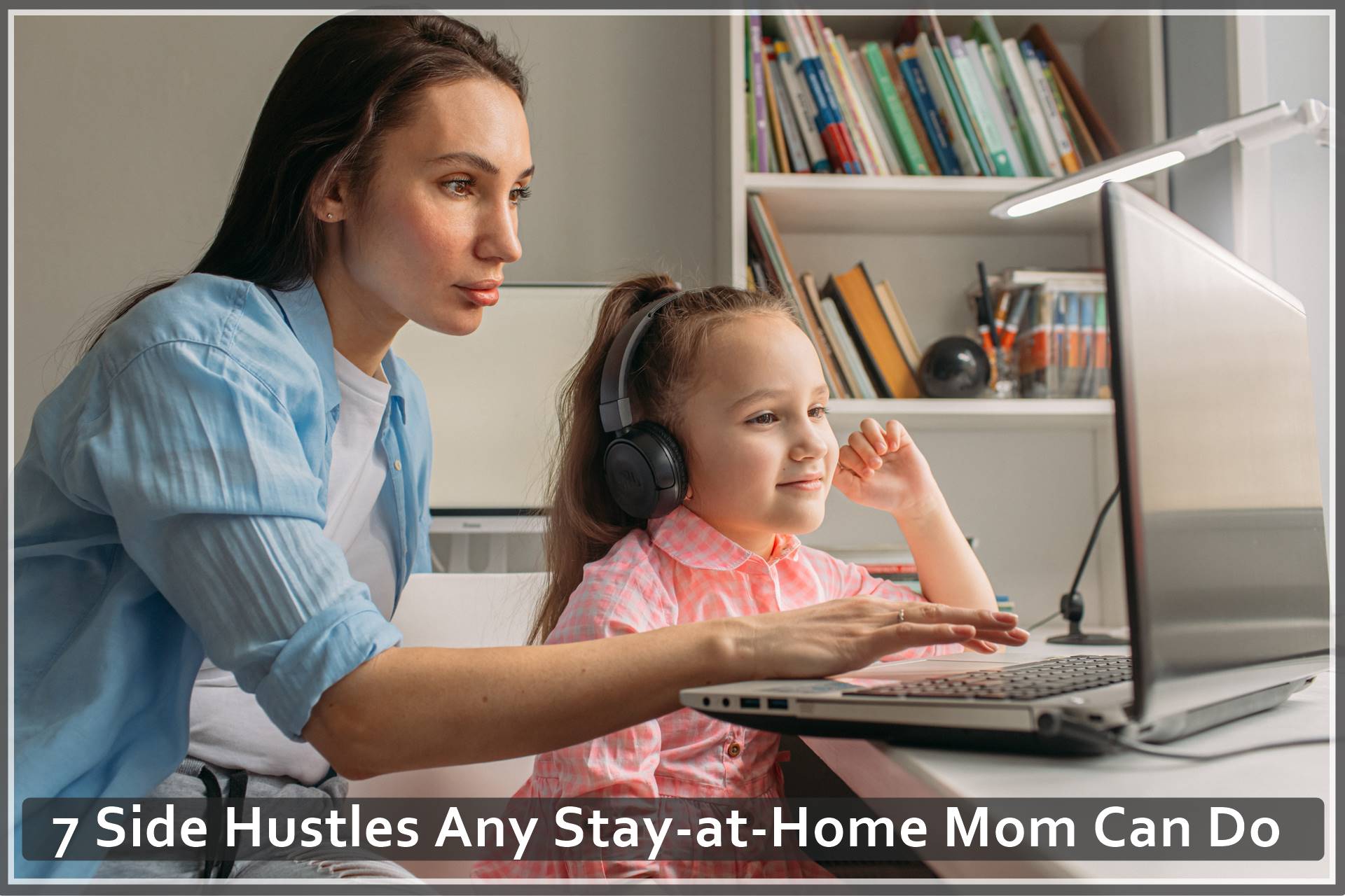 7 Side Hustles Any Stay at Home Mom Can Do