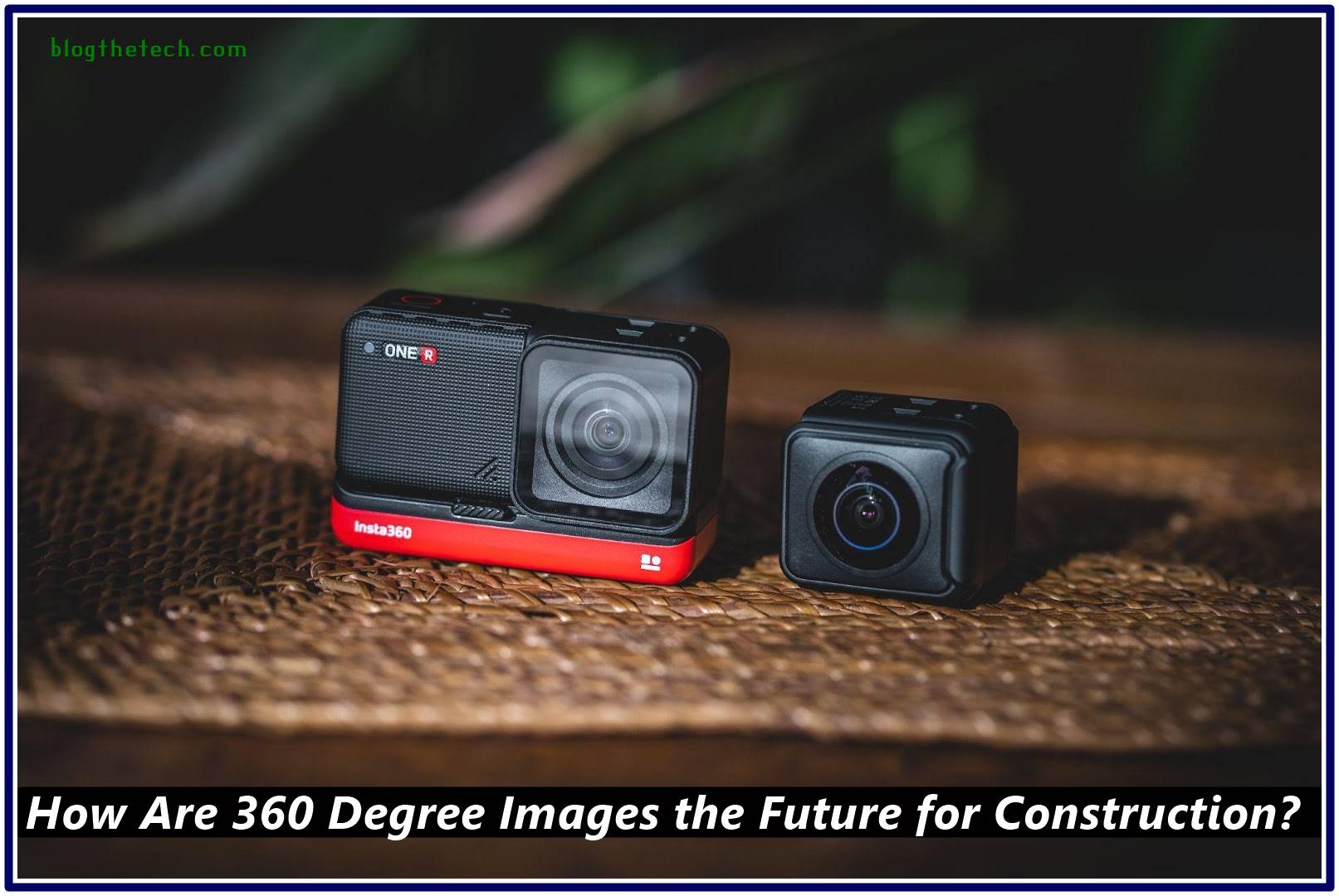 How Are 360 Degree Images the Future for Construction?