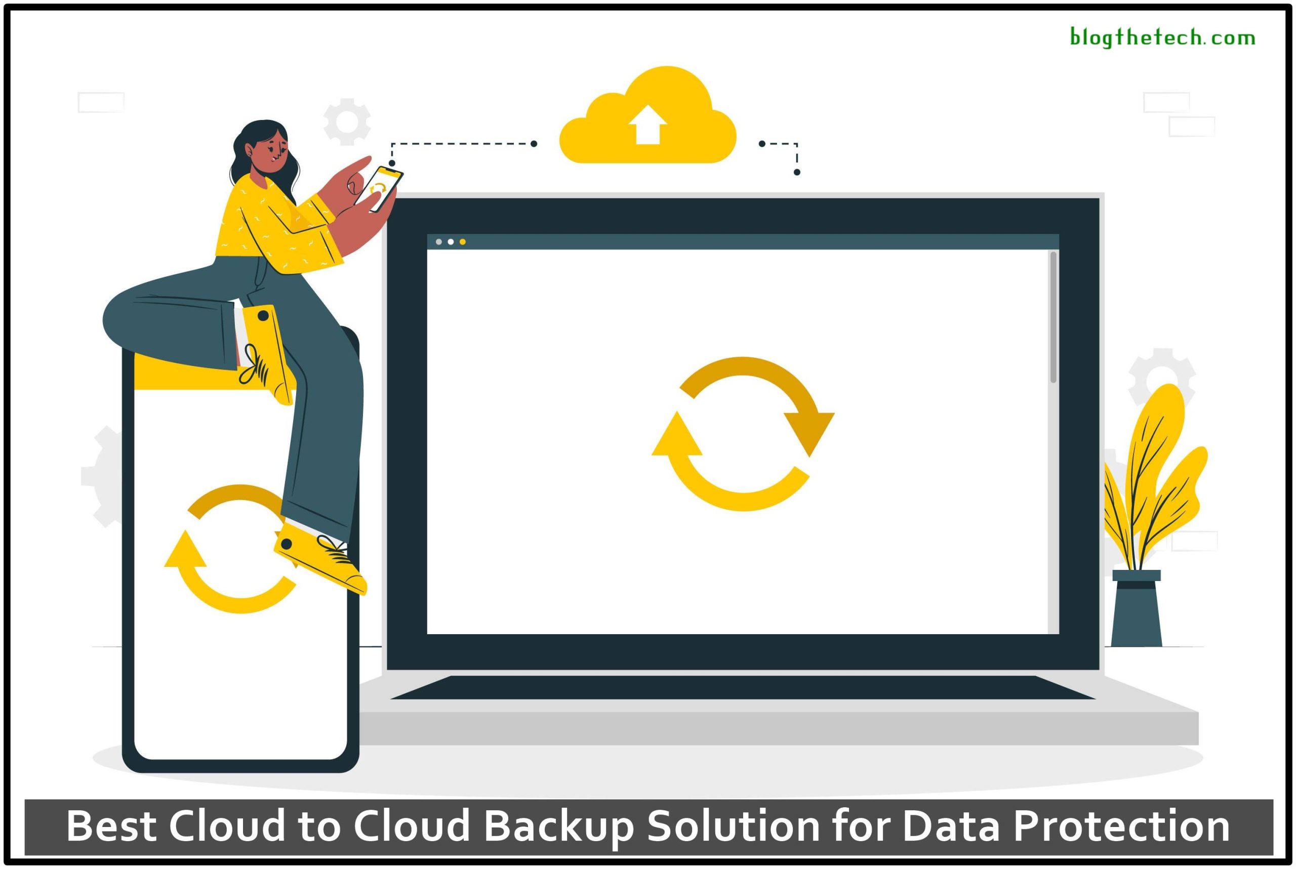Best Cloud to Cloud Backup Solution for Data Protection