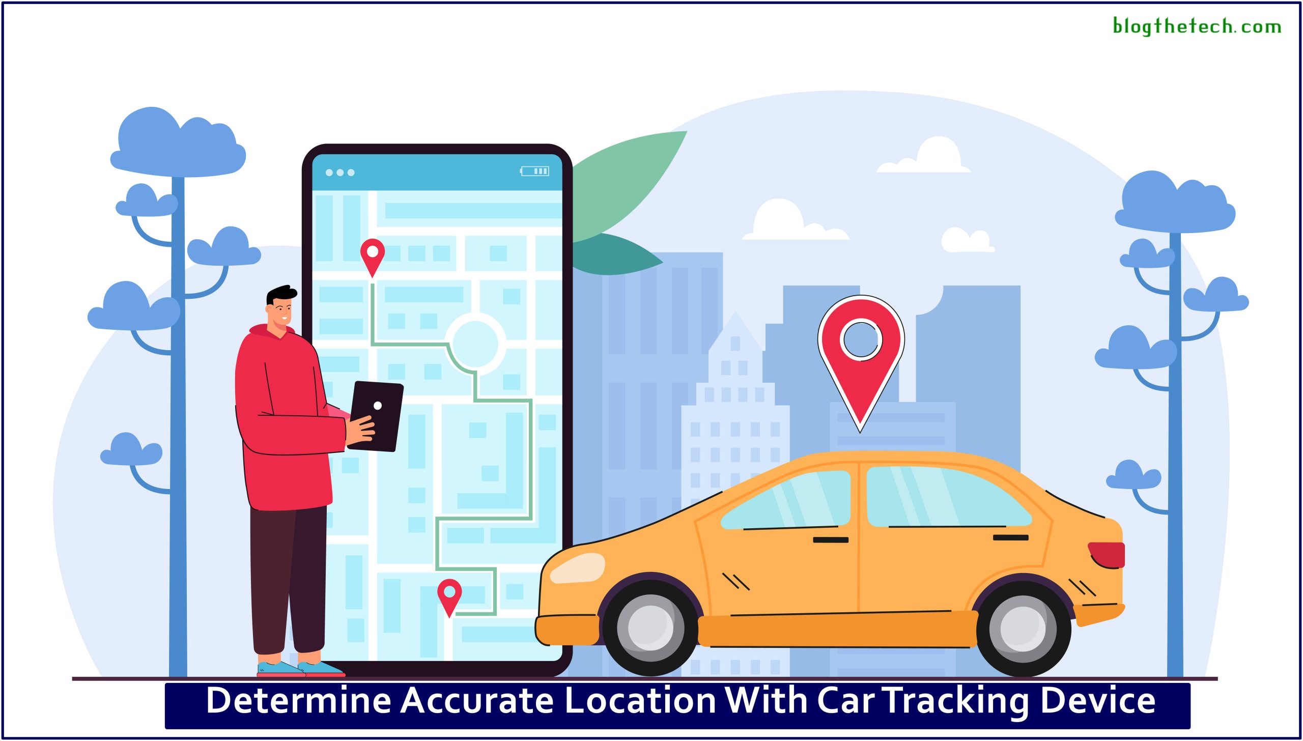 Determine Accurate Location With Car Tracking Device