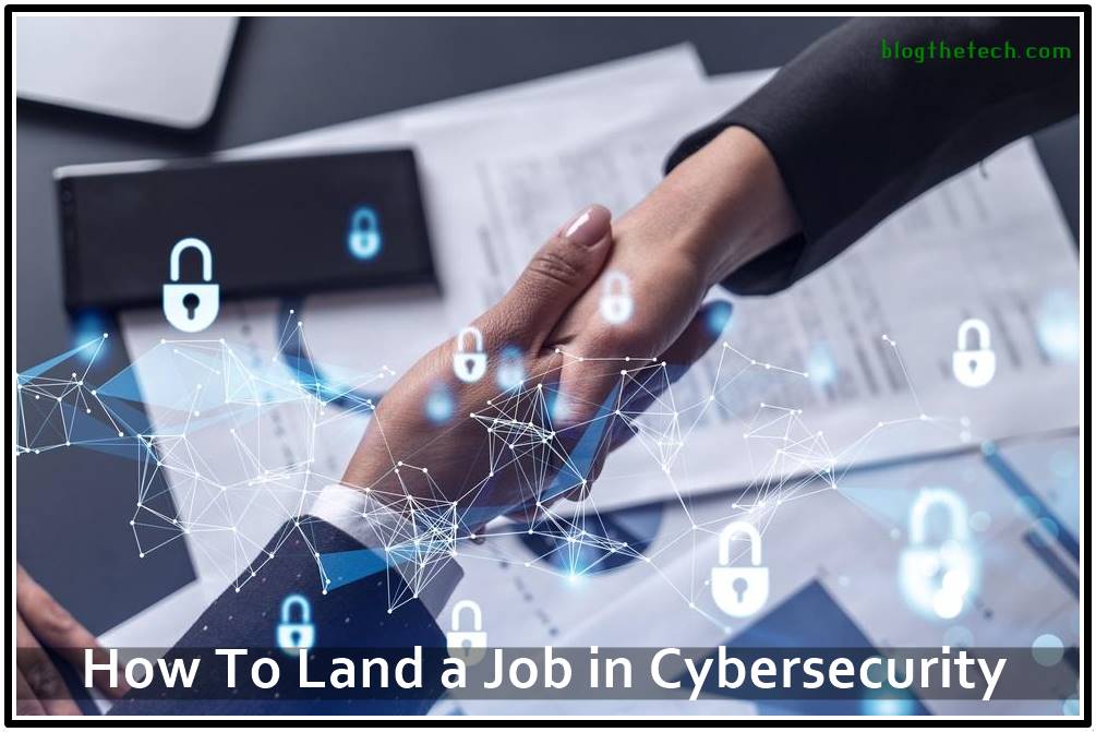 How To Land a Job in Cybersecurity