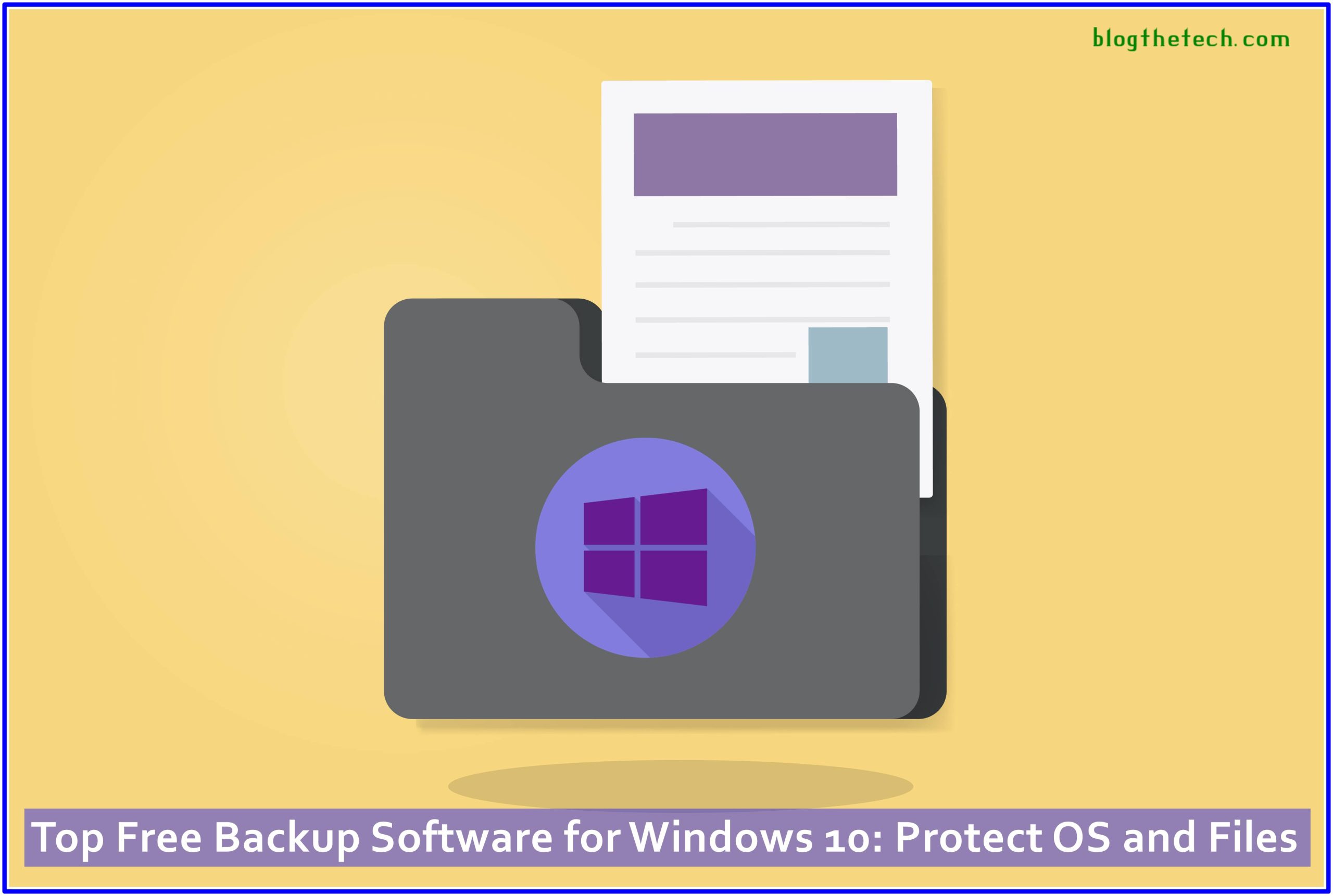 Top Free Backup Software for Windows 10: Protect OS and Files