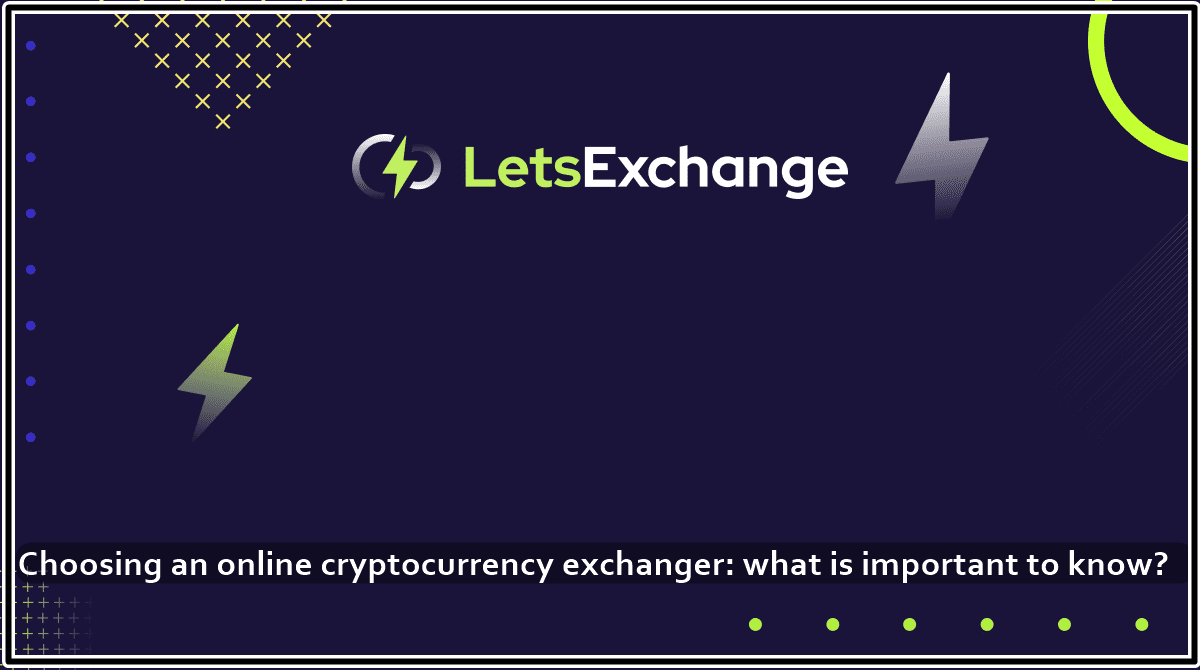 Choosing an online cryptocurrency exchanger: what is important to know?