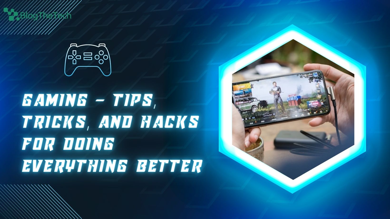 Gaming - Tips, Tricks, and Hacks for Doing Everything Better